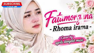 Download lagu FATAMORGANA - RHOMA IRAMA | COVER BY APRILS DANGDUT MUSIC mp3