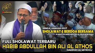 Download lagu SHOLAWAT HABIB ABDULLAH BIN ALI AL ATHOS - SAMPAI BANYAK YG NANGIS HADROH AL MI'ROOJ AL MUAWANAH mp3