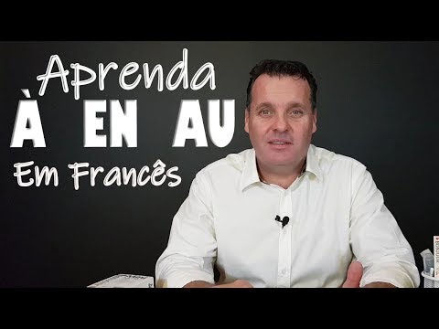 PREPOSIÇÕES em FRANCÊS | A , EN , AU