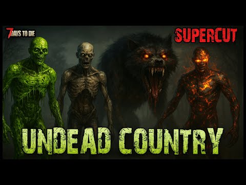 UNDEAD COUNTRY: The HARDEST 7 Days to Die Mod Ever Made 💀 (SUPERCUT)