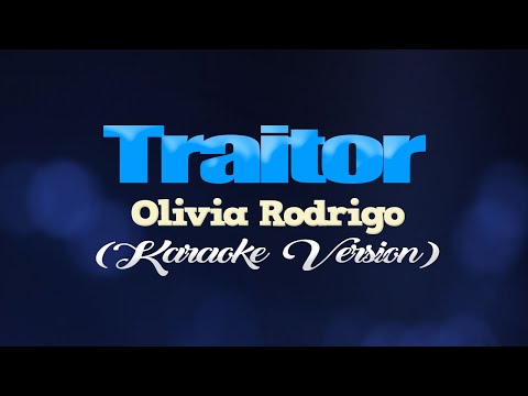 TRAITOR - Olivia Rodrigo (KARAOKE VERSION)