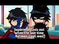 Superman Finds Out When The Last Time Batman Slept Was Skit Gacha DC