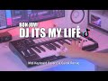DJ Its My Life Tik Tok Remix Terbaru 2021 (DJ Cantik Remix)