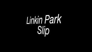 [HQ] Linkin Park - Slip [Lyrics]