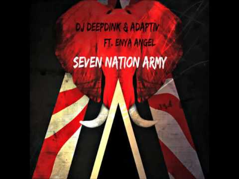 Dj Deepdink & Adaptiv Ft. Enya Angel - Seven Nation Army (Future Mix)