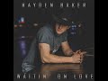 Hayden%20Baker%20-%20Waitin%27%20On%20Love