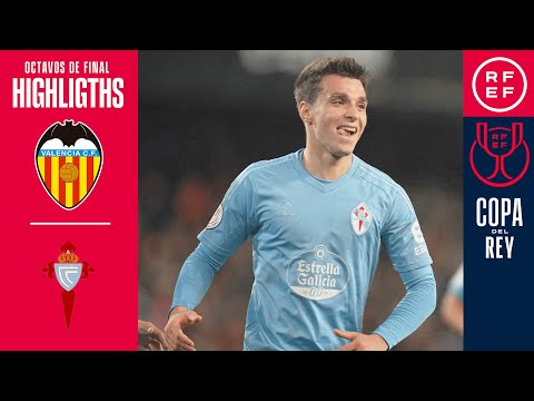 Resumen | Copa del Rey | Valencia CF 1-3 RC Celta de Vigo | Octavos de final