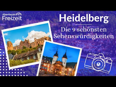 Top 9 Sehenswürdigkeiten Heidelberg – Sehenswertes, Attraktionen & Ausflugsziele in Heidelberg