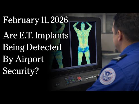 Feb 11, 2026 - Are E.t. Implants Being Detected By Airport Security? - Disclosure, Quantum, AI & Sci, UFO / E.T. news article