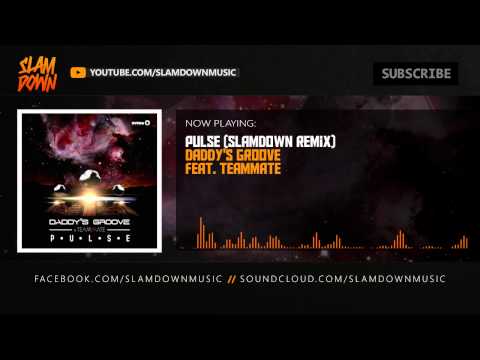 Daddy's Groove feat. TeamMate - Pulse (Slamdown Remix)