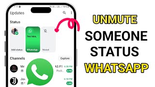 How To Unmute Someone Status On WhatsApp | Unmute WhatsApp Status