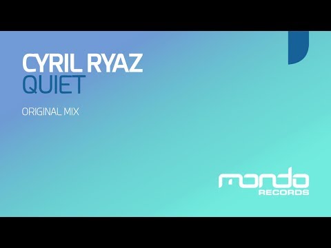 Cyril Ryaz - Quiet [Mondo Records]