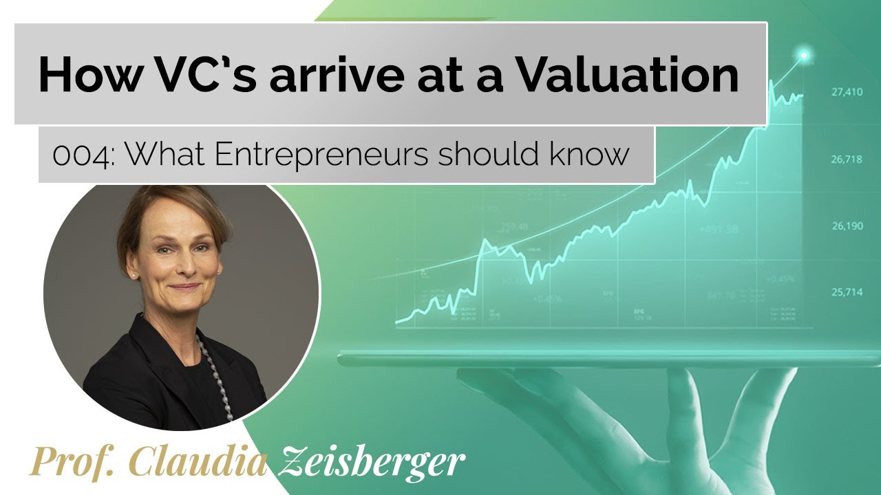How VC's Arrive At a Valuation - What Entrepreneurs Should Know | Claudia Zeisberger
