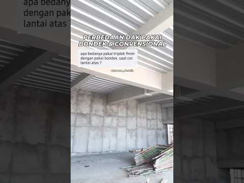 Perbedaan dak pakai bondek dan dak pakek triplek (convensional) ala tukang bangunan