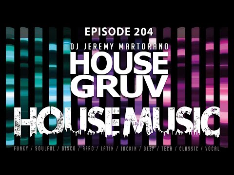 HOUSE GRUV 🏠 204 🎵 High Energy Funky House Music DJ Radio Mixshow - DJ Jeremy Martorano
