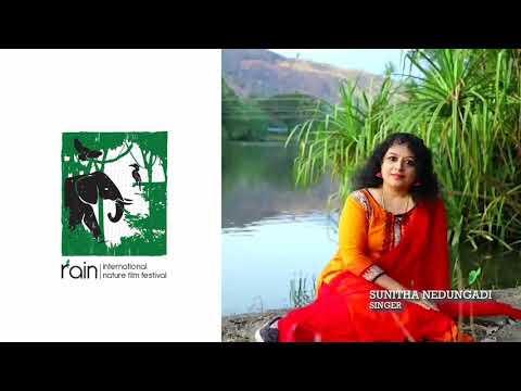 Rain International Nature Film Festival wishes by Singer Sunitha Nedungadi