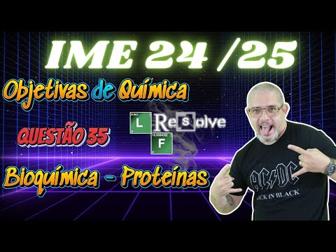 Resolução IME 24/25|QUÍMICA Questão 35   Assunto Bioquímica - Proteínas e Aminoácidos