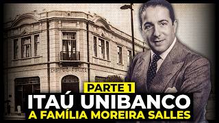 A família Moreira Salles e o Unibanco | Parte 1