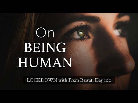Lockdown Day 100 with Prem Rawat - On Being Human