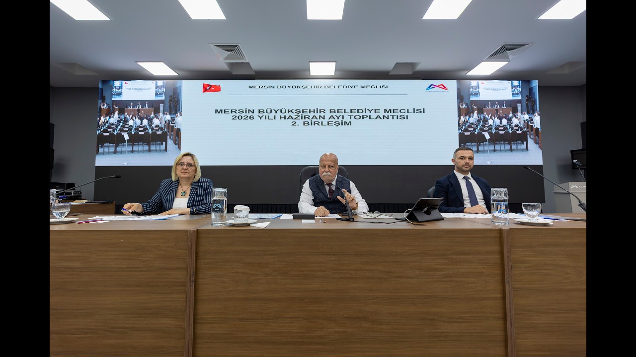 MERSİN BÜYÜKŞEHİR MECLİSİ’NİN HAZİRAN AYI 2  BİRLEŞİMİ GERÇEKLEŞTİRİLDİ