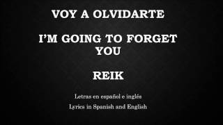Voy a Olvidarte - Reik (Letras en Español e inglés) [Lyrics in Spanish and English]