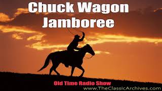 Chuck Wagon Jamboree, First Song   Hold That Critter Down, Old Time Radio