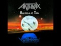 Anthrax- Got the Time
