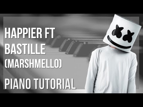 How to play Happier ft Bastille by Marshmello on Piano (Tutorial)