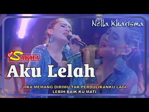 Nella Kharisma - AKU LELAH   |   OM Sakha Official Video