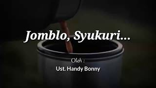 Download lagu 'Jomblo, Syukuri' oleh Ust. Handy Bonny mp3 Download lagu 'Jomblo, Syukuri' oleh Ust. Handy Bonny mp3