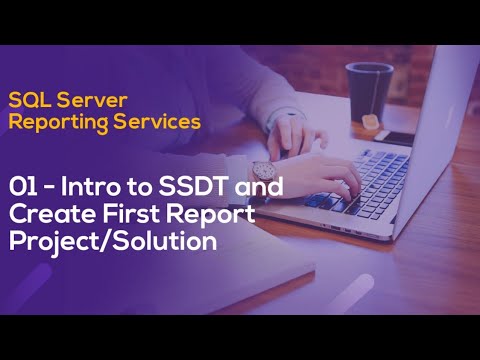 SSRS Tutorial 01 - Intro to SSDT and Create First Report Project/Solution