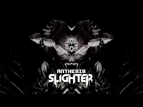 Slighter - "Anthesis" (Official Video)