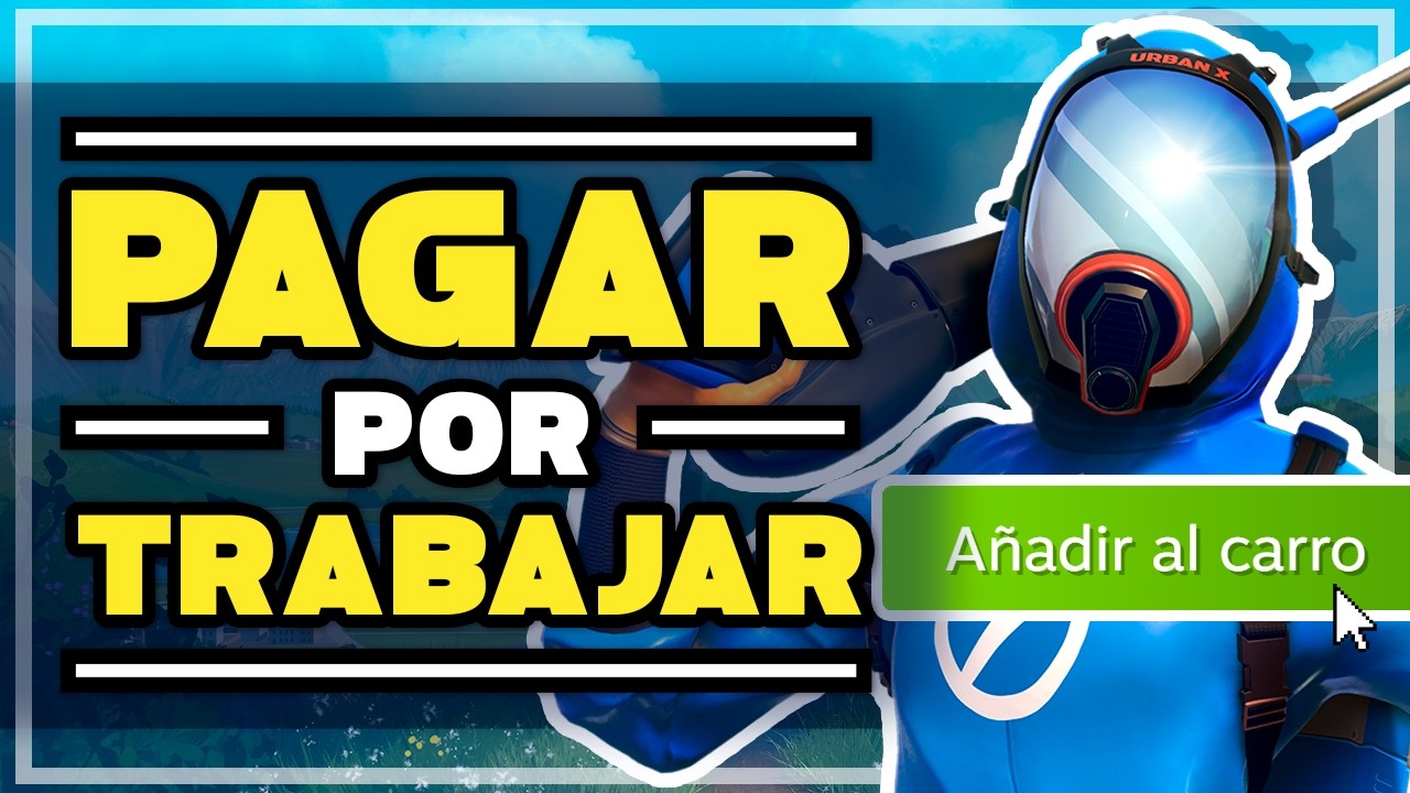 Por qué PAGAMOS por juegos de TRABAJAR