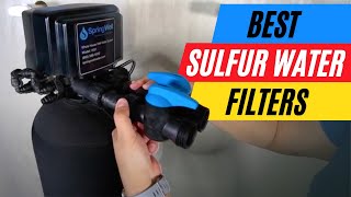 BEST Sulfur Filters For Well Water (Remove ROTTEN EGG Smell!)