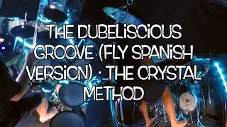 The Dubeliscious Groove Fly Spanish Version · The Crystal Method