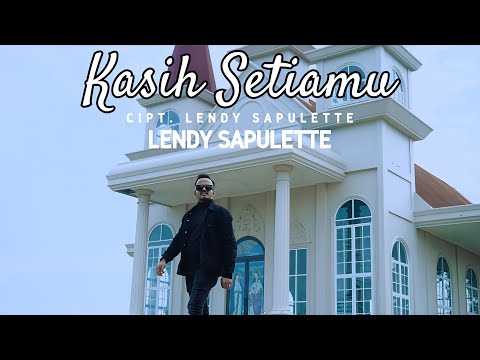 KASIH SETIAMU - Lendy Sapulette (Official Music Video)