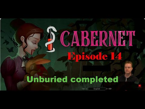 Let's Play Cabernet Episode 14 - Unburied completed. Confronting Viktoriya