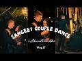 Wedding Series Vlog 17 Our Sangeet Dance Aka And Dan Xodai