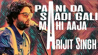 paani da | saadi gali | mahi aaja | Mashup | Arijit singh LIVE