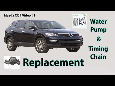 Mazda CX9  Water Pump & Timing Chain Replacement Part #1