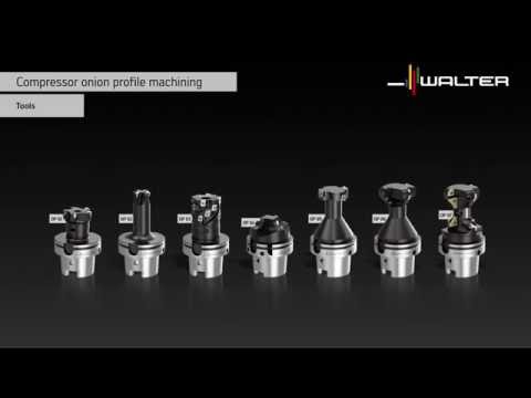 Walter Tools   Compressor onion profile machining