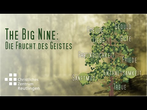 The Big Nine: Die Frucht des Geistes - Treue (Teil 6)