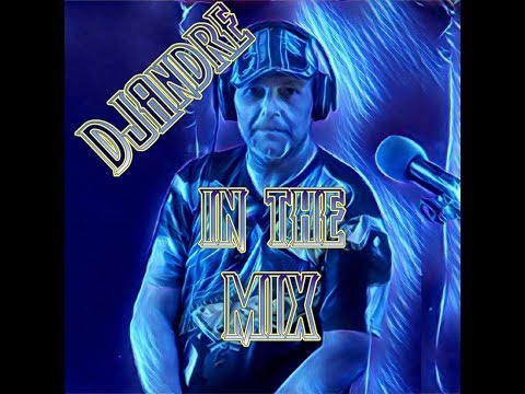 DJAndre in the Mix 2018
