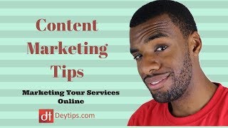 Content marketing tips | Using Content to Market Your Services