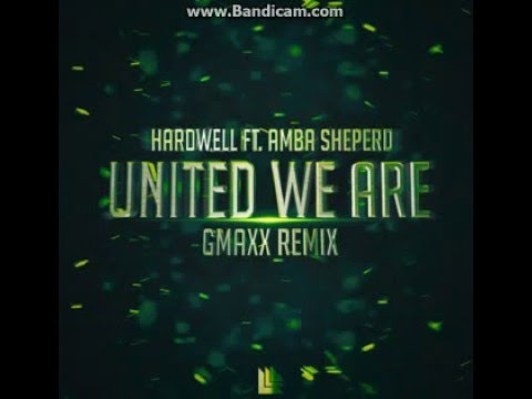 Hardwell & Amba Sheperd - United We Are (GMAXX Remix)