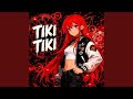 TIKI TIKI Slowed