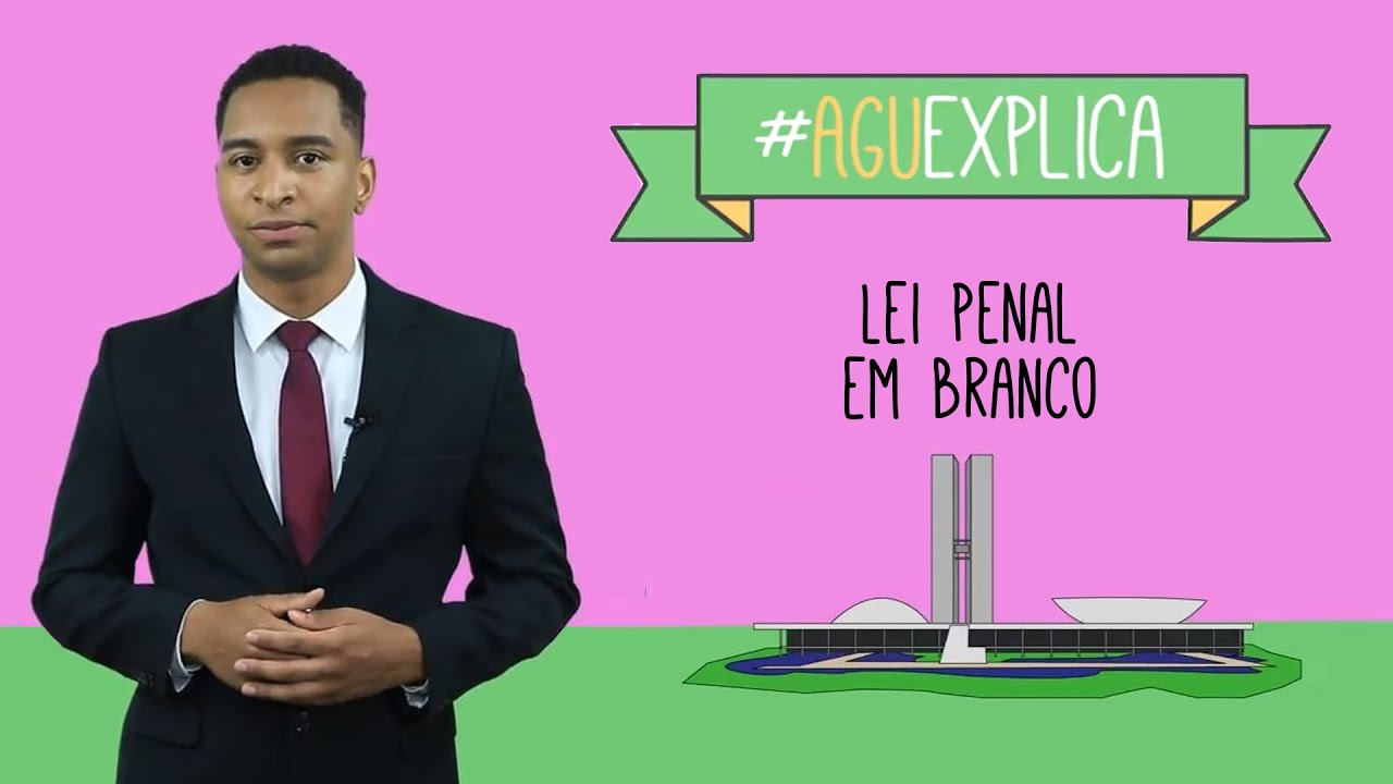 AGU Explica - Lei Penal em Branco