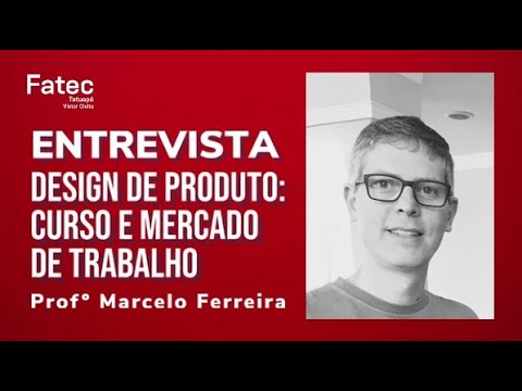 Design de Produto: Curso e Mercado de Trabalho - Fatec Tatuapé