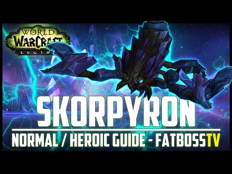 Skorpyron Normal + Heroic Guide - FATBOSS