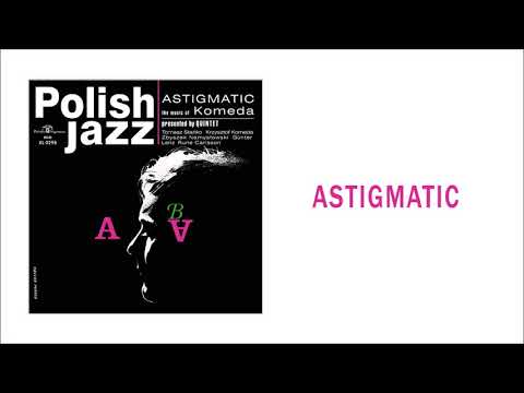Komeda Quintet - Astigmatic [Official Audio]